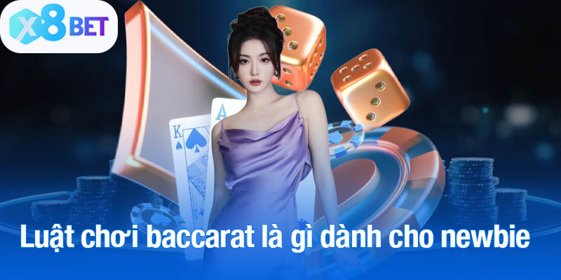 Luật chơi baccarat là gì dành cho newbie