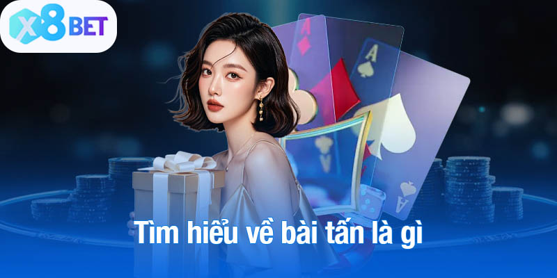 Tìm hiểu về bài tấn là gì