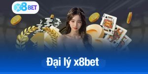 Đại lý x8bet