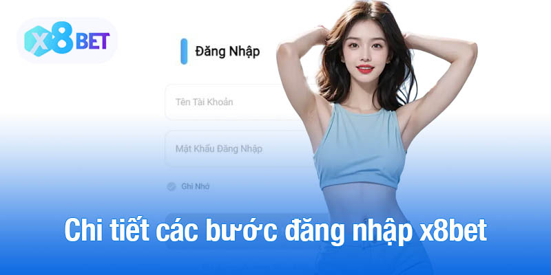 Chi tiết các bước đăng nhập x8bet một cách hiệu quả