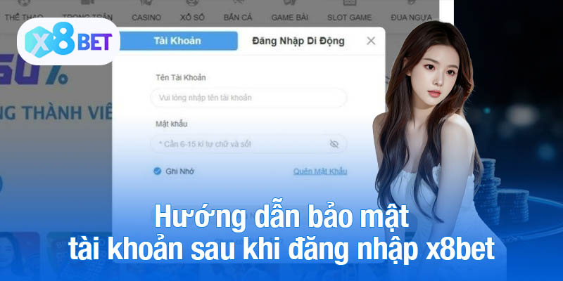Hướng dẫn bảo mật tài khoản sau khi đăng nhập x8bet