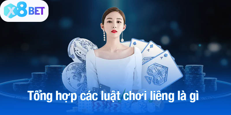 Tổng hợp về luật chơi liêng là gì 