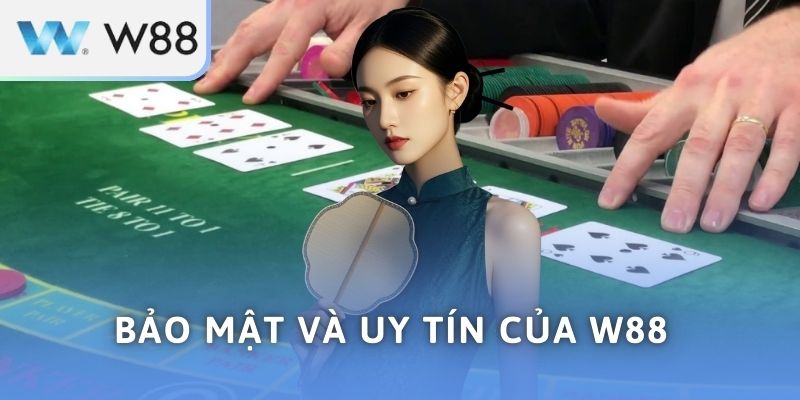 Bảo mật và uy tín của W88