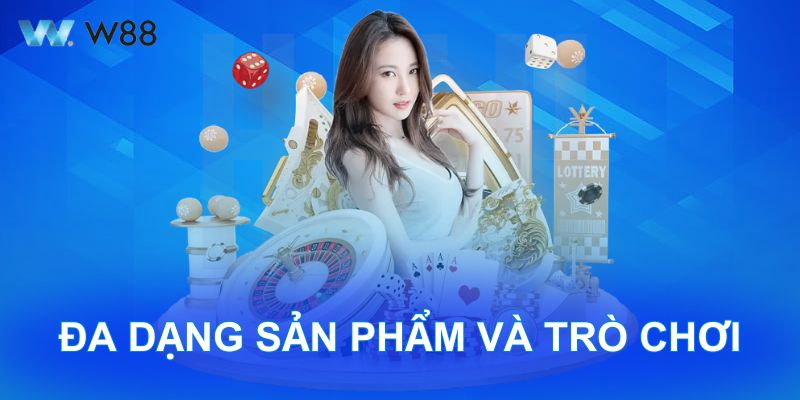 Đa dạng sản phẩm và trò chơi