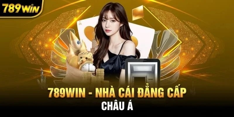 Đánh giá về 789WIN là một nhà cái trực tuyến nổi bật Châu Á 