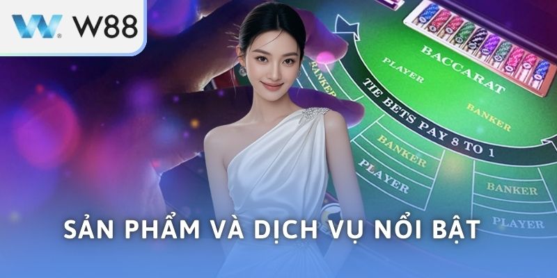 Sản phẩm và dịch vụ nổi bật